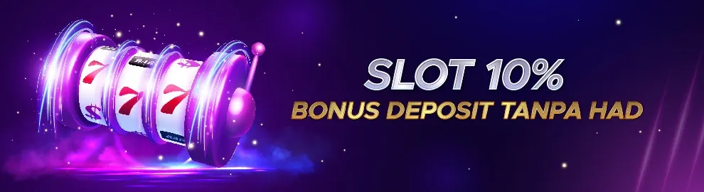 Slots 10% Bonus Deposit Tanpa Had