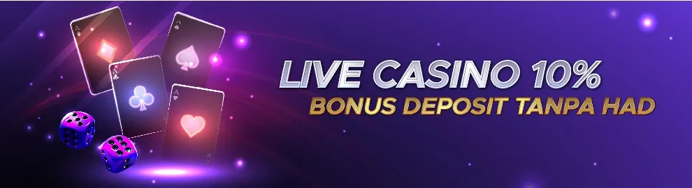 Live Casino 10% Bonus Deposit Tanpa Had